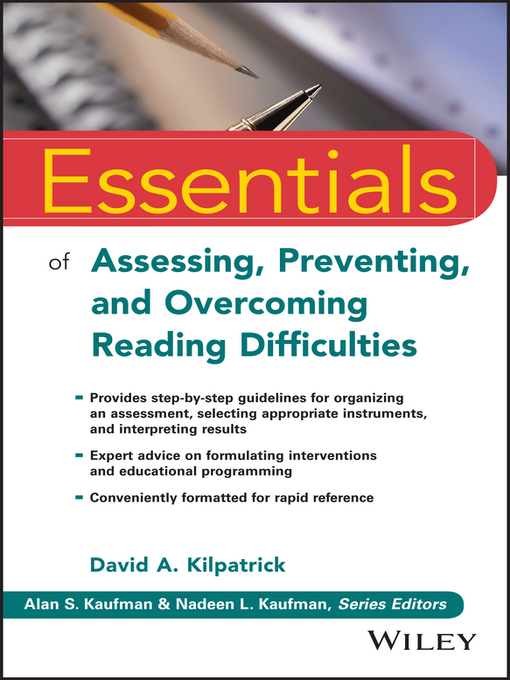 Title details for Essentials of Assessing, Preventing, and Overcoming Reading Difficulties by David A. Kilpatrick - Available